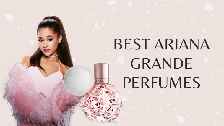 Best Aromas by Ariana Grande