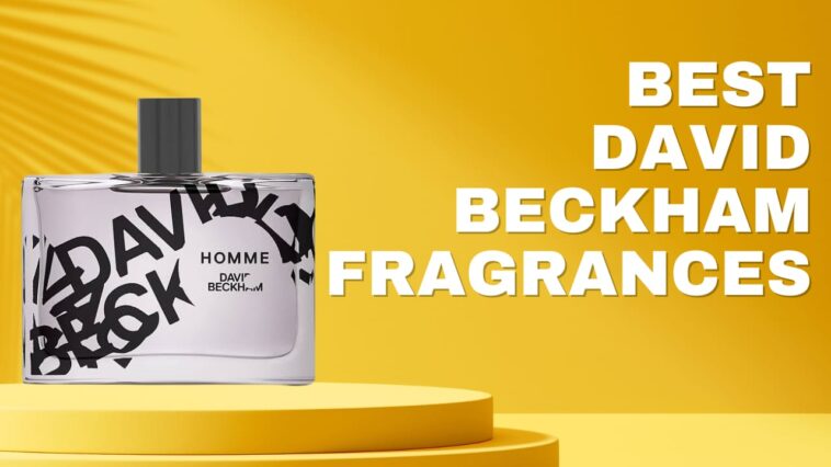 Best David Beckham Fragrances
