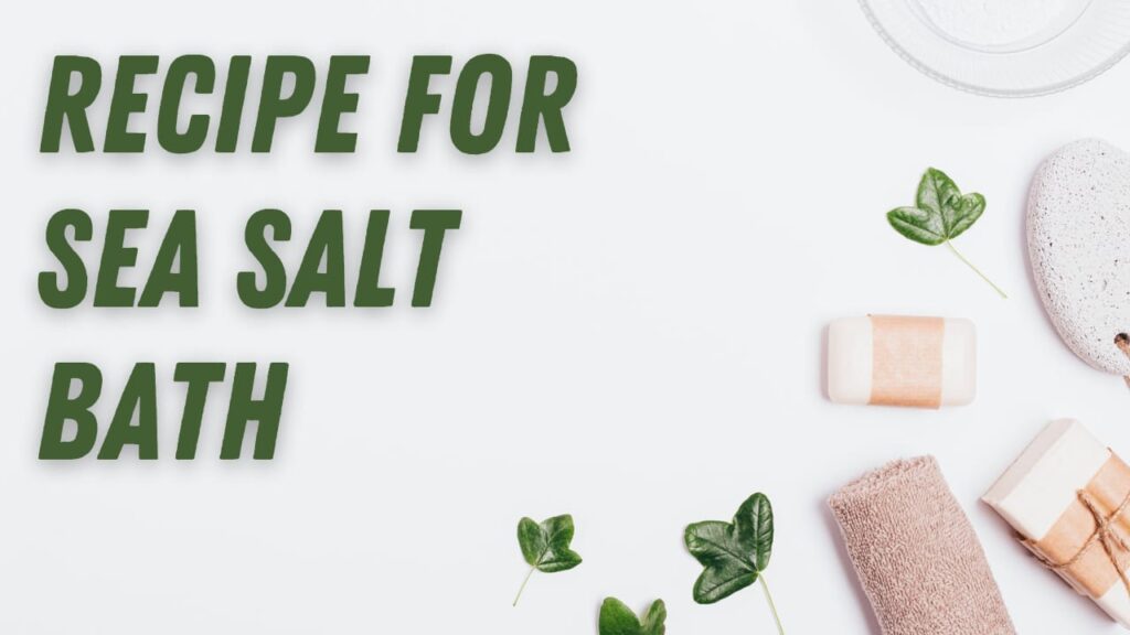 Homemade Sea Salt Bath